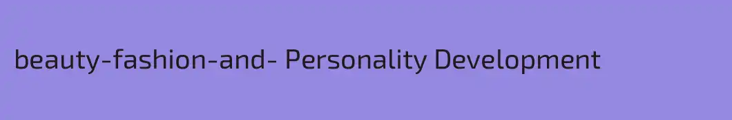 beauty-fashion-and- Personality Development